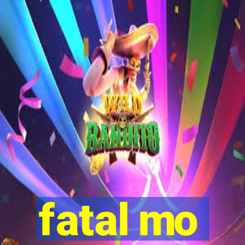 fatal mo